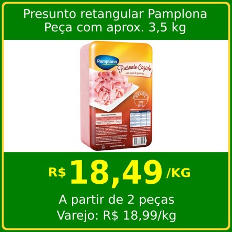 Presunto Cozido sem Capa de Gordura Pamplona - retangular - peça 3,5 kg