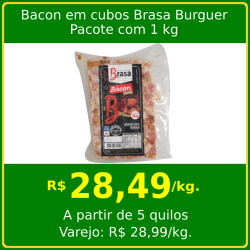 Bacon em Cubos Brasa Burguer 1 kg