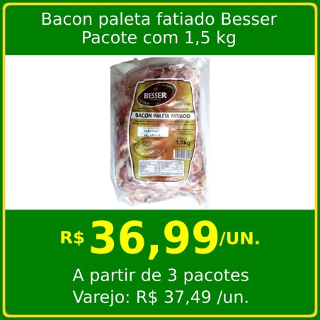 Bacon Paleta Fatiado Besser Pacote 1,5 kg