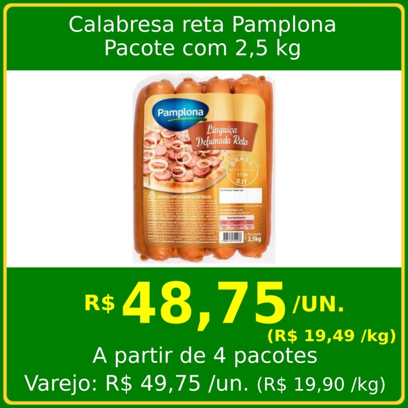 Calabresa Defumada Reta Pamplona - Pacote 2,5 kg Calabresa Defumada Reta Pamplona - Pacote 2,5 kg