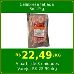 Linguiça Calabresa Fatiada Soft Pig