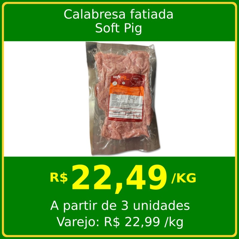 Linguiça Calabresa Fatiada Soft Pig