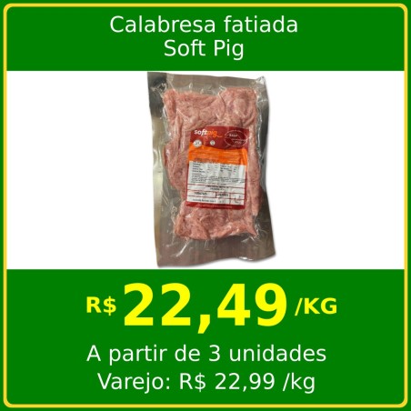 Linguiça Calabresa Fatiada Soft Pig